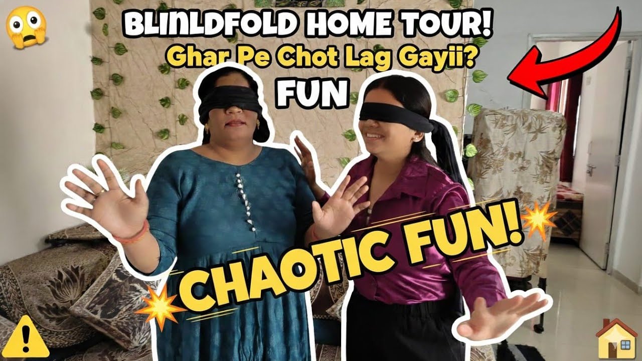 Blindfolded Home Tour! 🏠 l Blindfold guessing game l  House tour challenge l Funny l Tanvar sister's