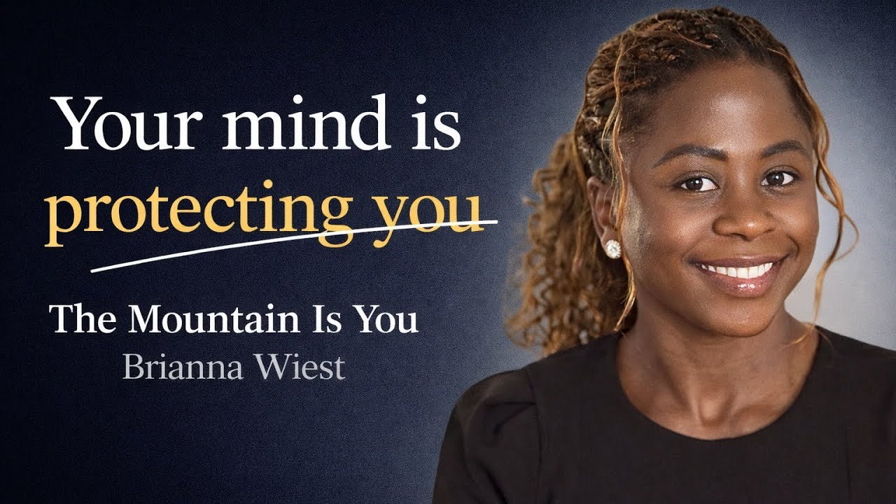 The Mountain Is You — Brianna Wiest Explains Why You Get in Your Own Way