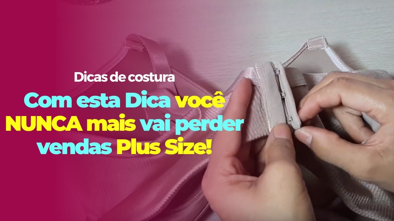 A Dica para você NÃO PERDER MAIS vendas com Sutiãs Plus Size!