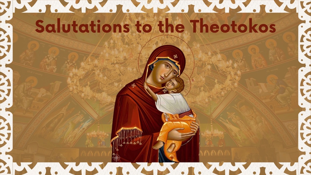 Salutations to the Theotokos - February 27, 2026