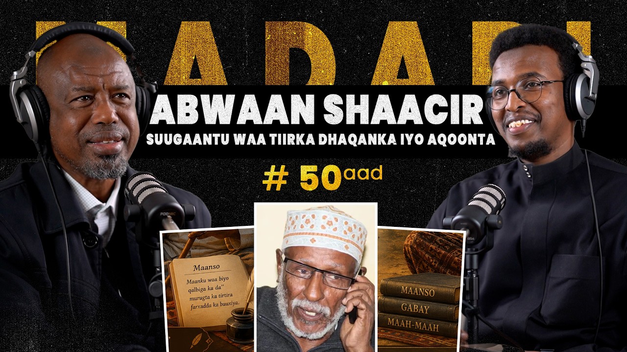 DHAKAFAAR ILAA DUUFAANTA GEESKA || MADARI PODCAST ||