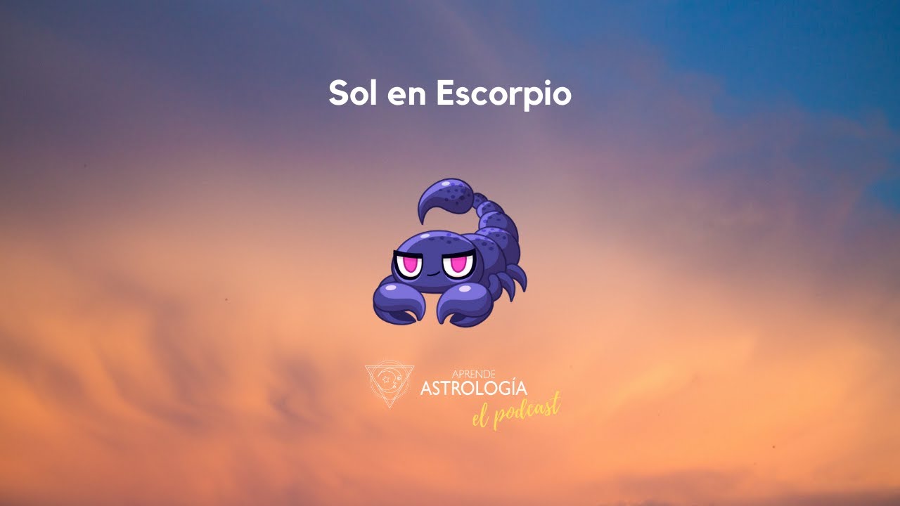 Sol en Escorpio - Aprende Astrología el Podcast