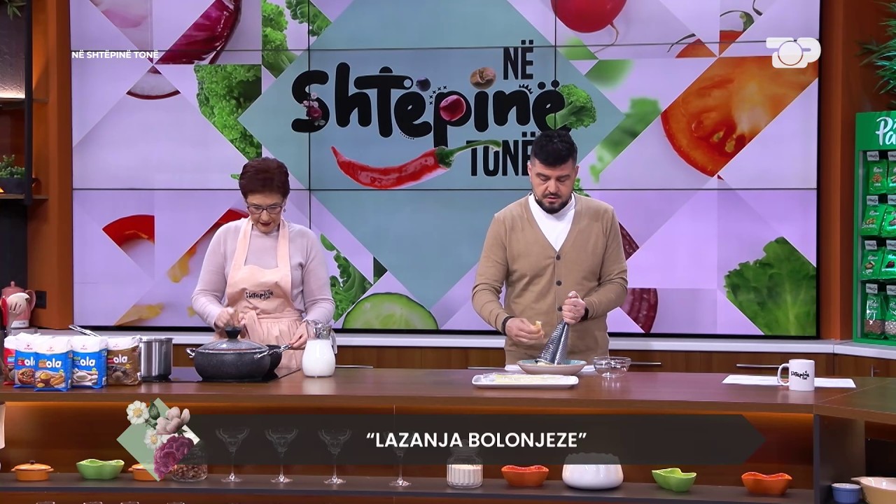“Lazanja bolonjeze” - Në Shtëpinë Tonë