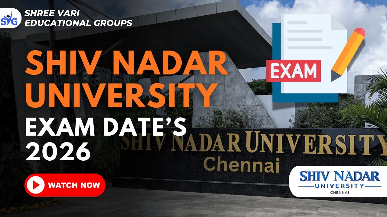Shiv Nadar University SNU,SSN Exam Dates 2026 📅 | Class 12 Students MUST Watch #shivnadaruniversity