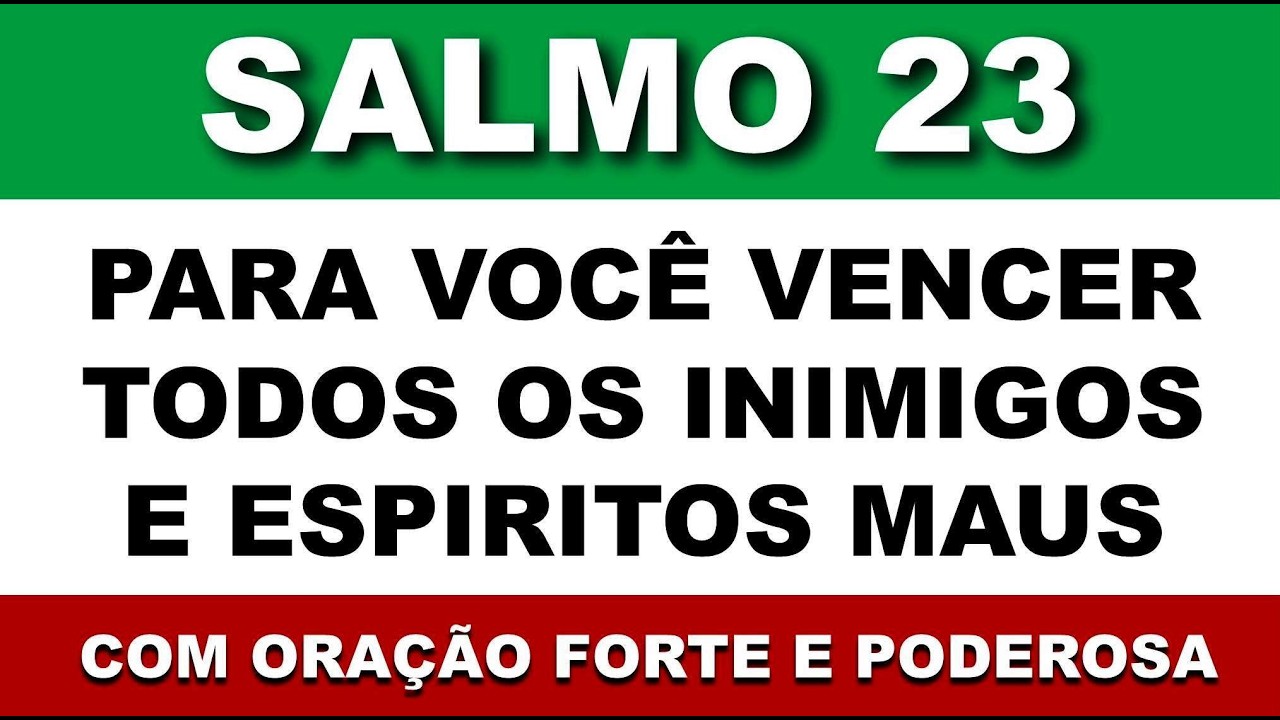 Oração Com o Salmo 23 Para Você Vencer Todos os Inimigos e Espíritos Maus