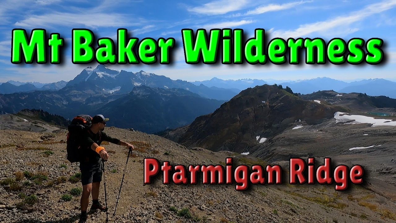 First Time backpacking | Mt Baker Wilderness | Ptarmigan Ridge