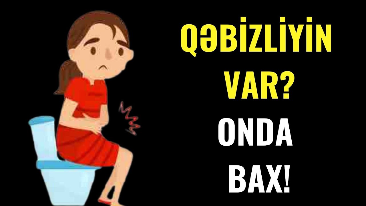 Qəbizlikdən xilas olmaq  üçün  5 qızıl məsləhət - MÜTLƏQ BAXIN
