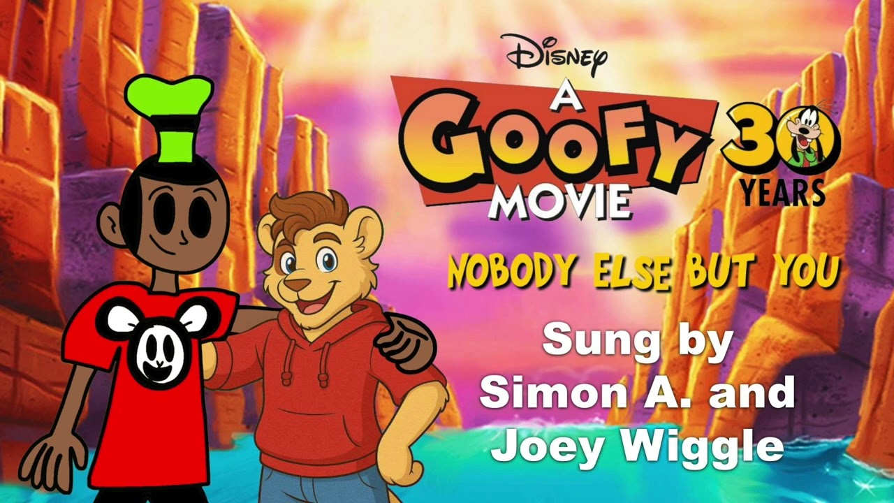 A Goofy Movie - Nobody Else But You (Vocal Cover) ft. @JoeyWiggle