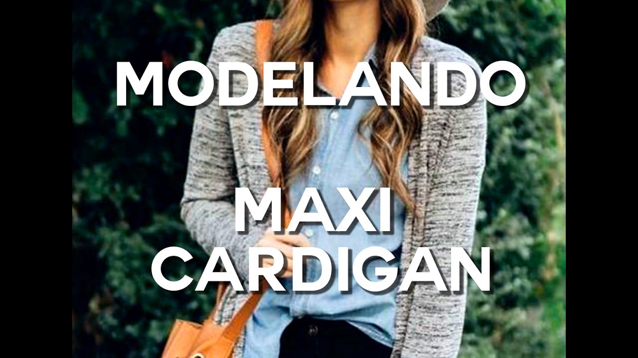 Modelando Maxi Cardigan