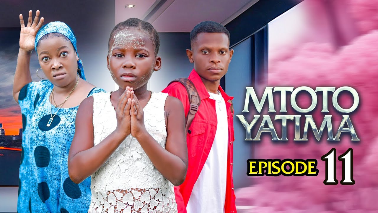 MTOTO YATIMA { 11 }