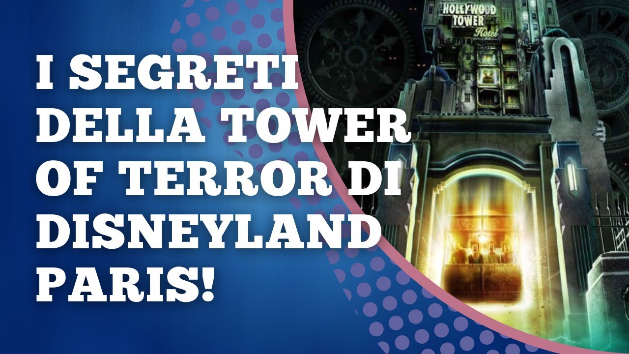 Dentro la TOWER OF TERROR di DISNEYLAND PARIS: la vera STORIA e i SEGRETI dell’ascensore maledetto!