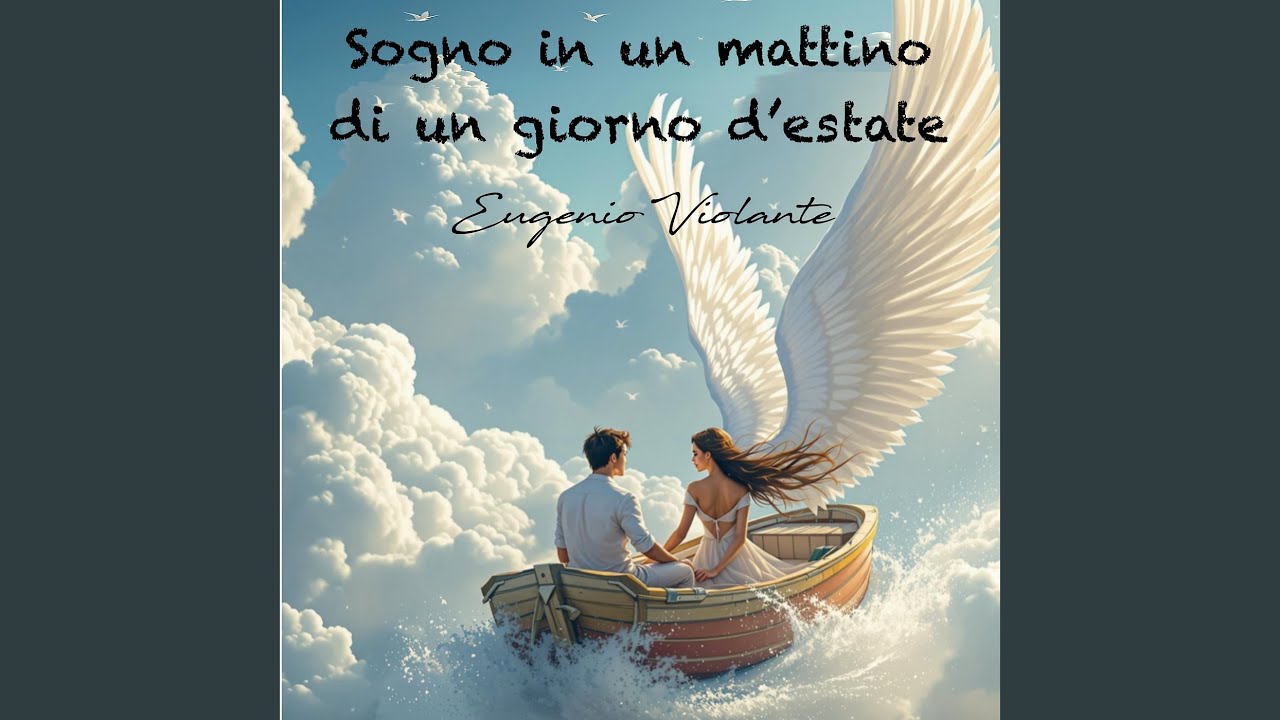 SOGNO IN UN MATTINO DI UN GIORNO D'ESTATE