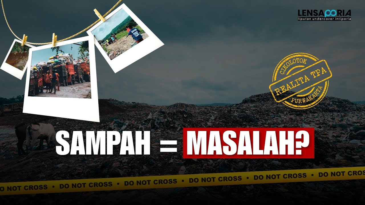 LENSAPORIA | Cerita di balik gunungan sampah TPA Cikolotok Margasari Purwakarta