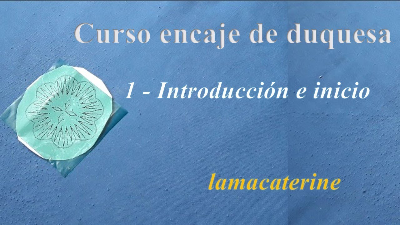 Bolillos: Curso encaje de duquesa -  1 Inicio