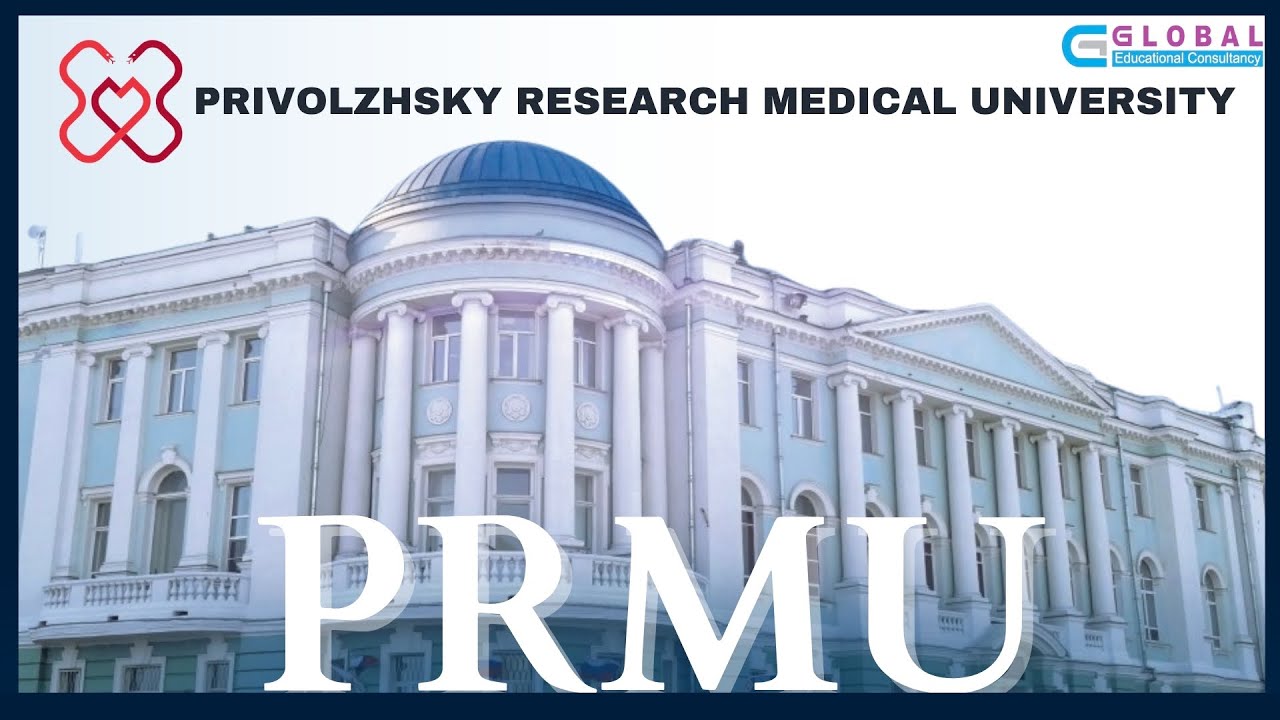 PRIVOLZHSKY RESEARCH MEDICAL UNIVERSITY | Official partner DR. SUHAS MANE | GEC | Mbbs in russia 🇷🇺