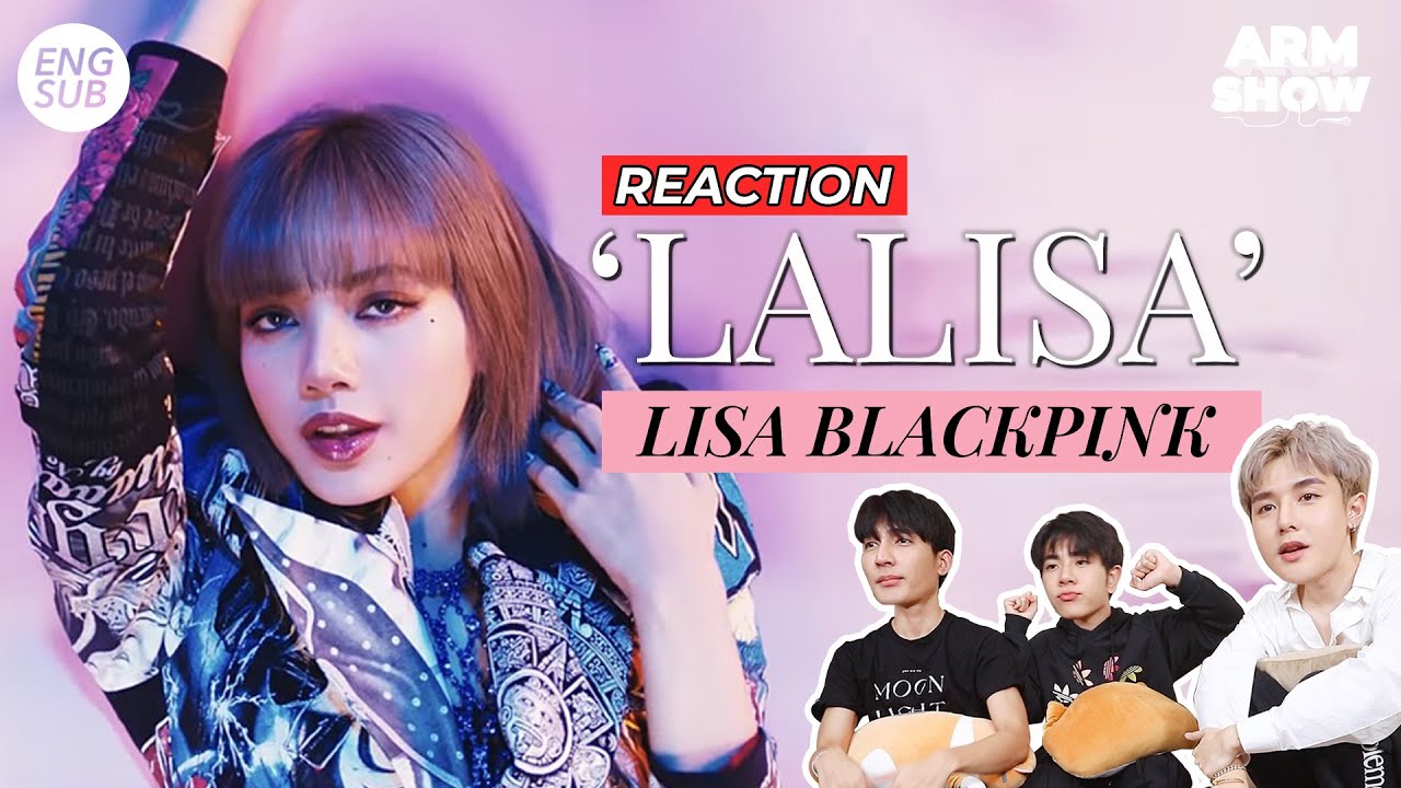 LISA - 'LALISA'  M/V Reaction |  Solo Debut นี้ LISAใส่กี่ชุด? | ARM X EARTH - MIX [ENG SUB]