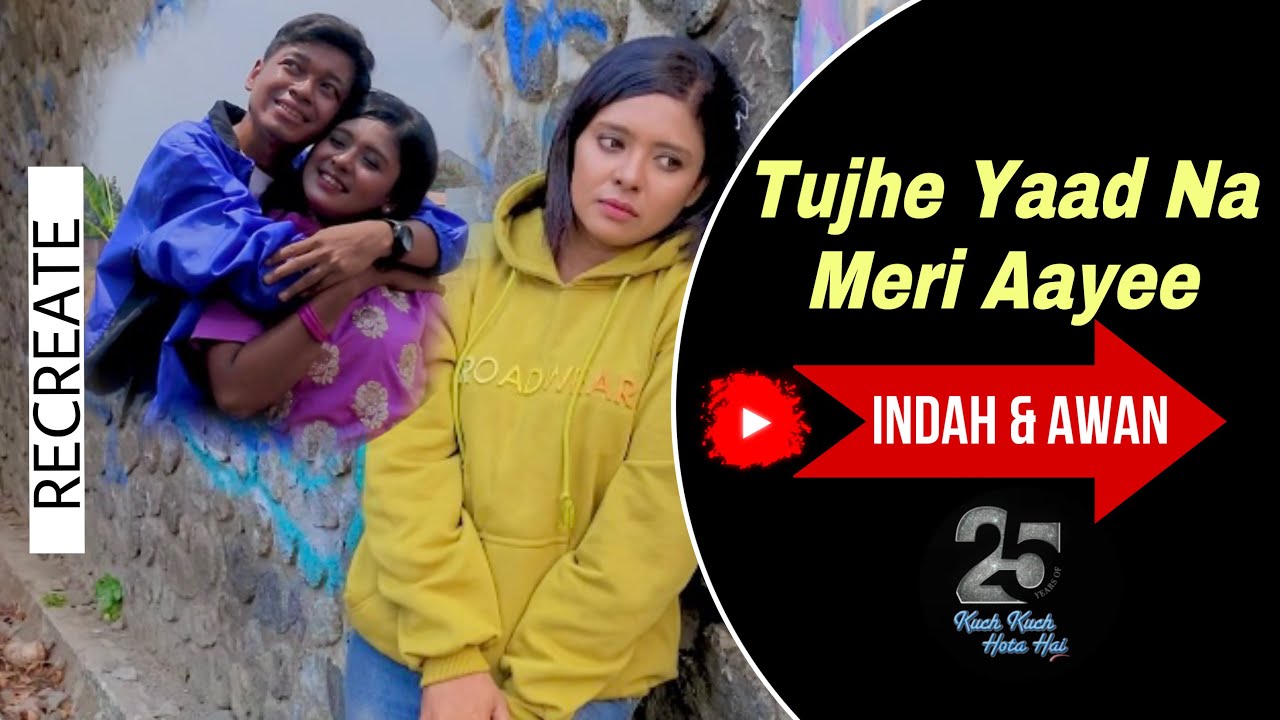 Tujhe Yaad Na Meri Aayee | Kuch Kuch Hota Hai | Recreate Parodi | SRK & Kajol | #awanyangindah