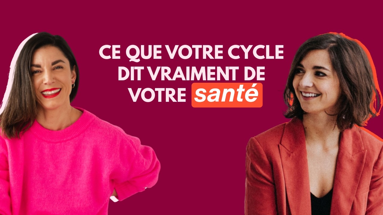 Comprendre son cycle menstruel : éducation et symptothermie avec Laurène Sindicic