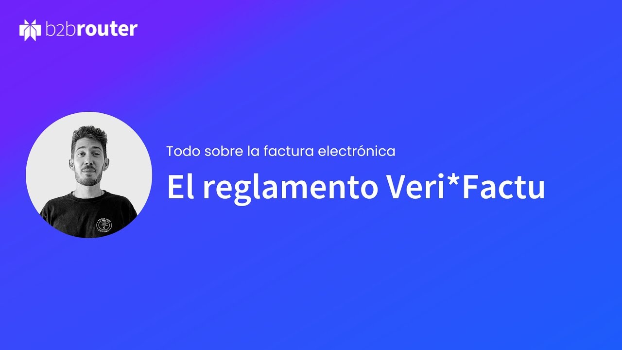 ¿Qué es el sistema Verifactu  y cuándo entra en vigor?