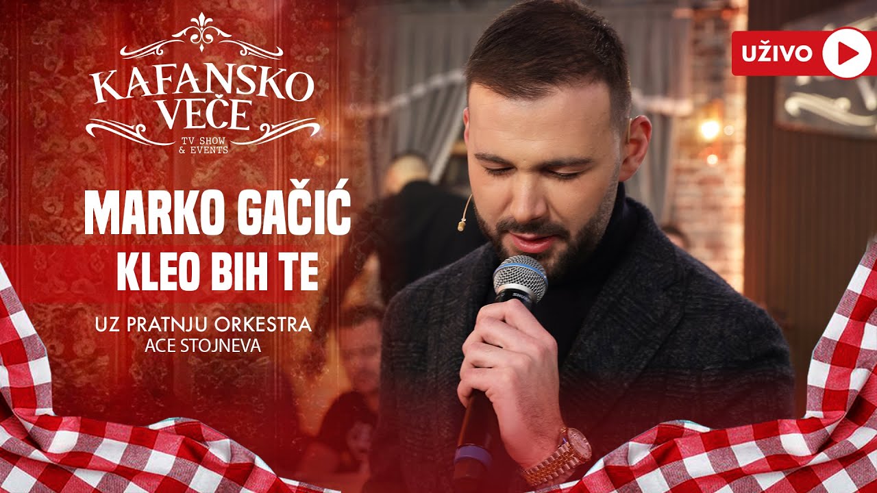 MARKO GACIC - KLEO BIH TE | UZIVO | (ORK. ACE STOJNEVA) | 2024 | KAFANSKO VECE