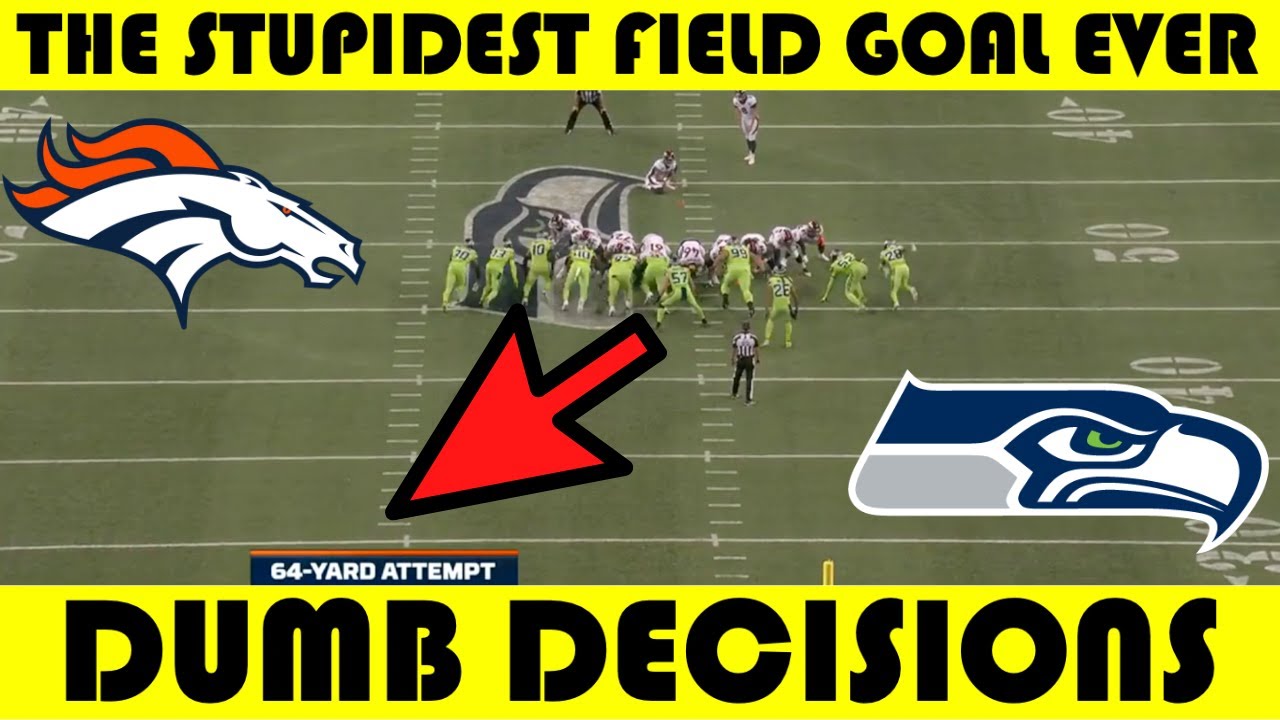 Dumb Decisions: The STUPIDEST FIELD GOAL in Monday Night Football HISTORY | Broncos/Seahawks (2022)