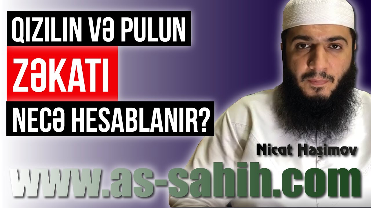 Qızılın və pulun zəkatı necə hesablanır? \ Nicat Həşimov