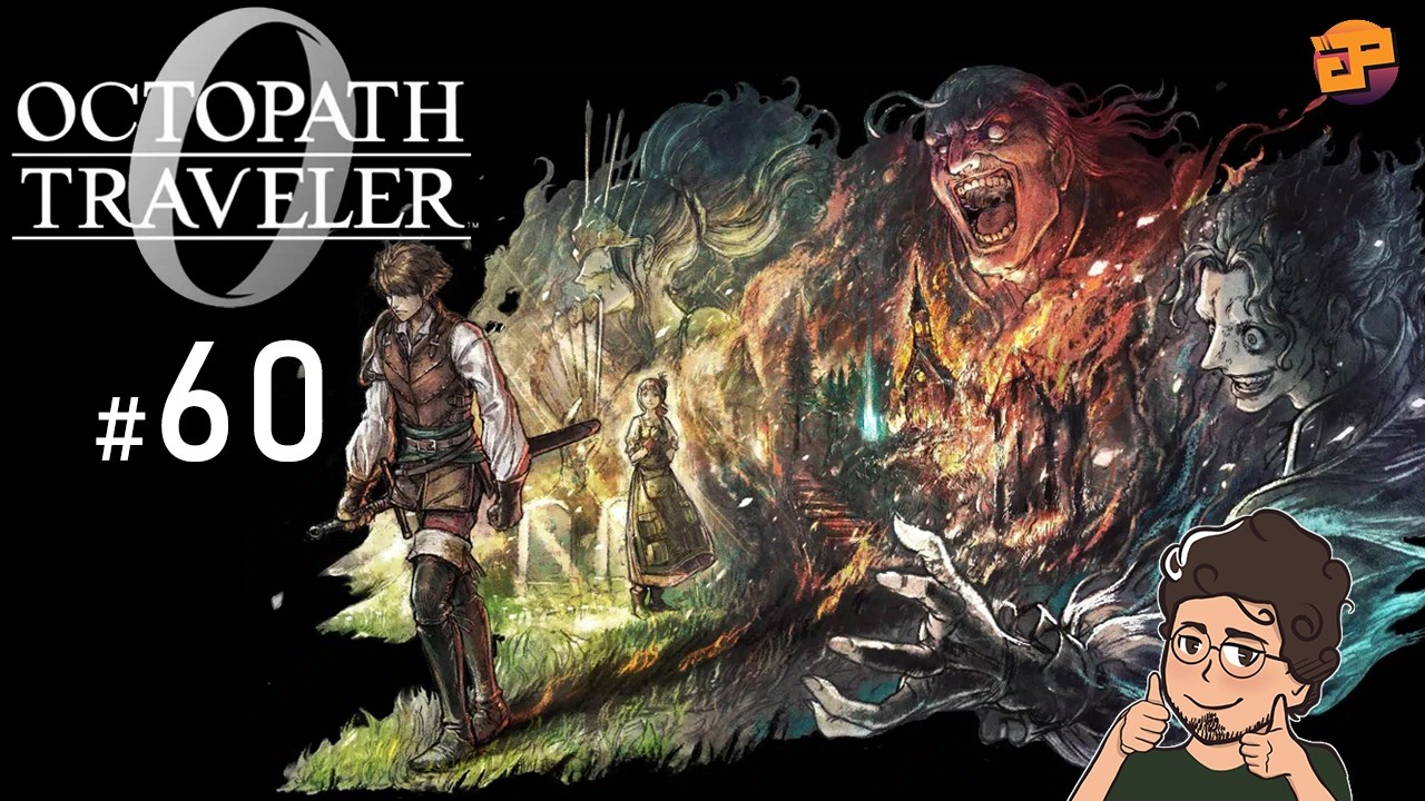 Let's Play Octopath Traveler 0 FR #60 - ENQUÊTES EN ENFER