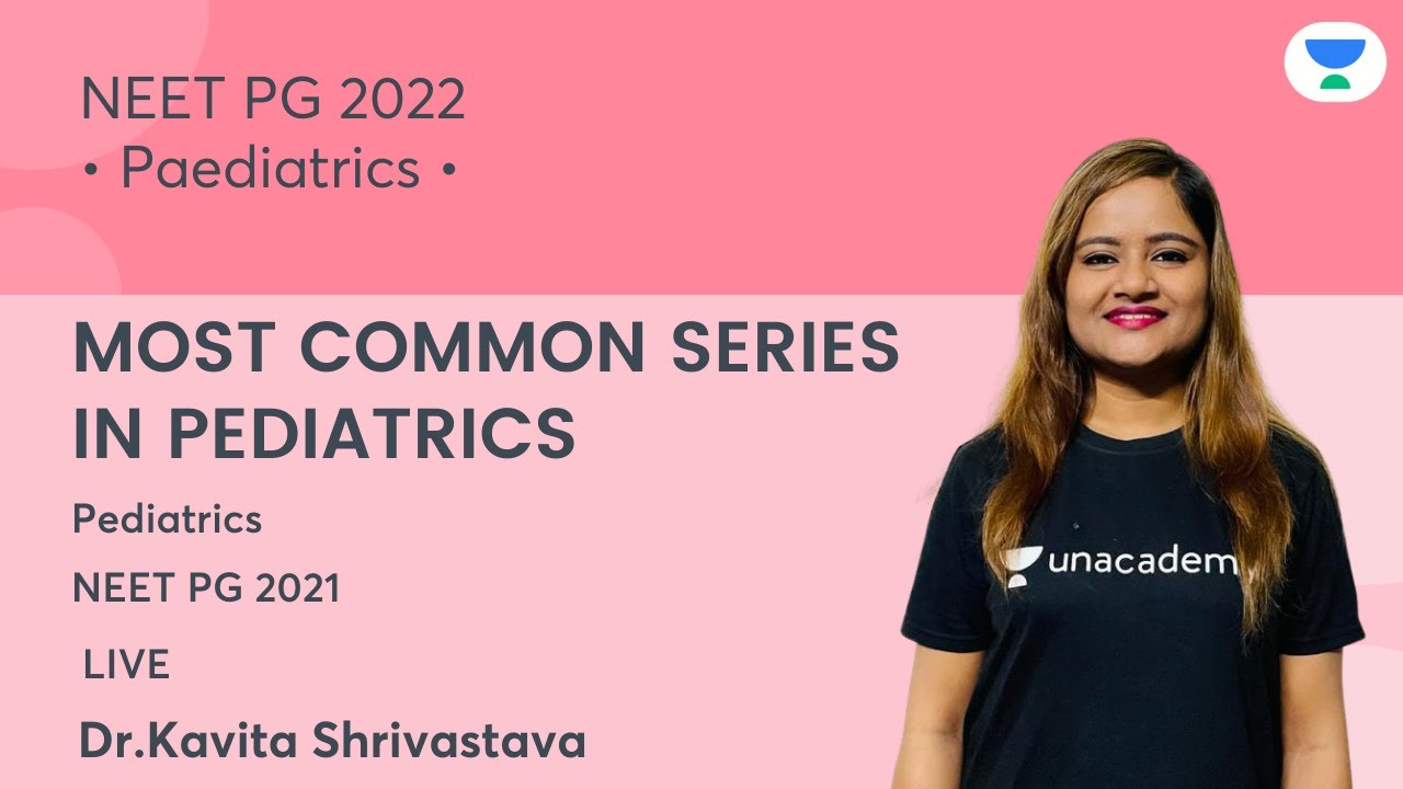 Most Common series in Pediatric NEET PG'21| Pediatric | Let's Crack NEET PG | Dr Kavita Srivastava