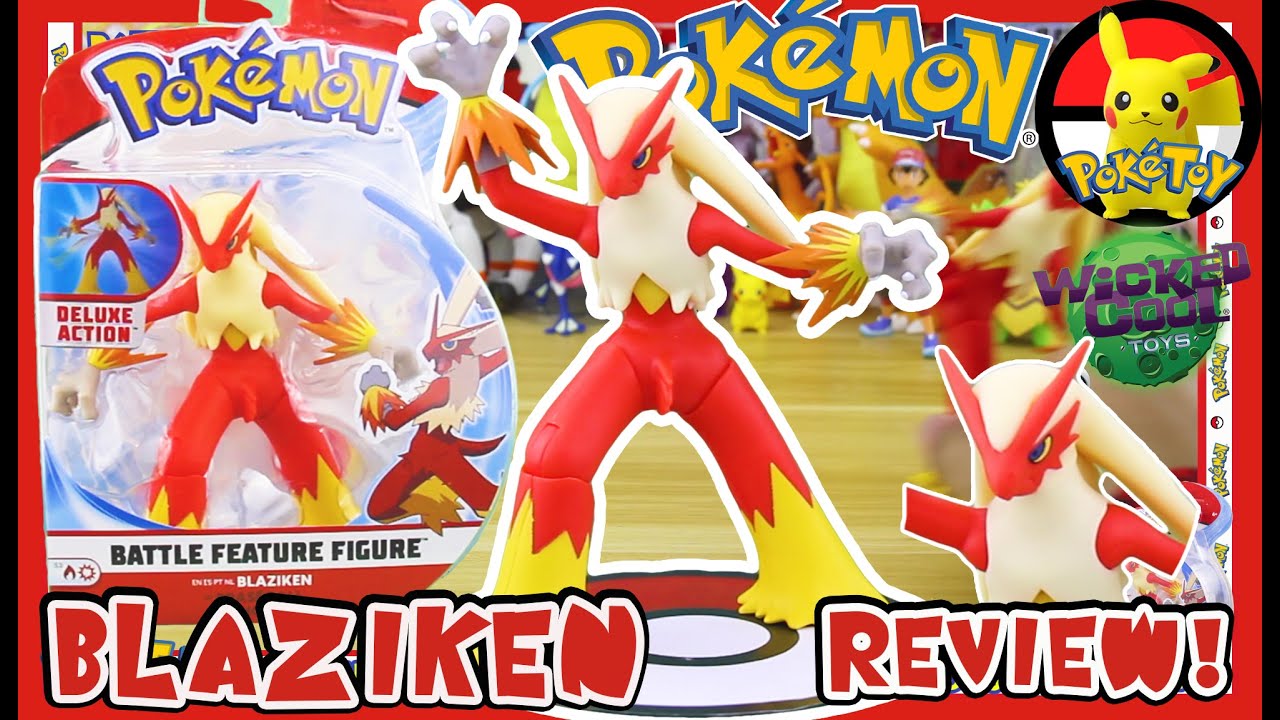 WICKED COOL TOYS Pokémon BLAZIKEN Battle Feature Figure Review and UNBOXING S3