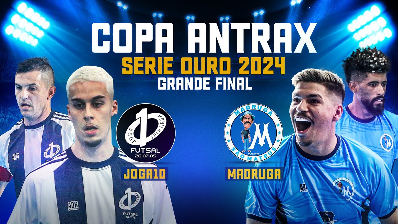 JOGA10 x MADRUGA - Final Copa Antrax Ouro 2024