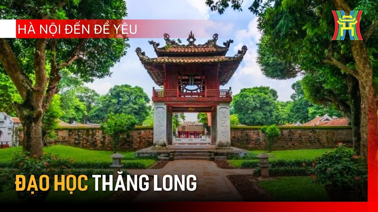 Đạo học Thăng Long | Hà Nội đến để yêu