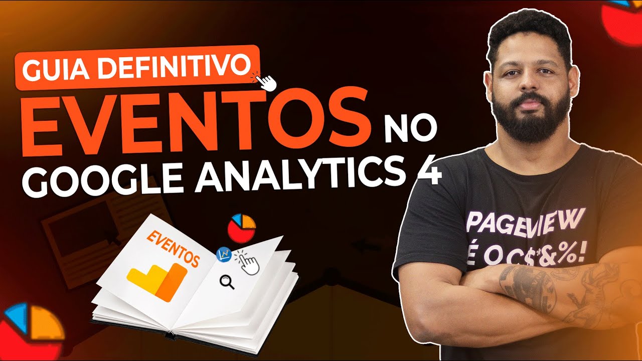 Guia Definitivo para criar eventos e parâmetros no GA4.