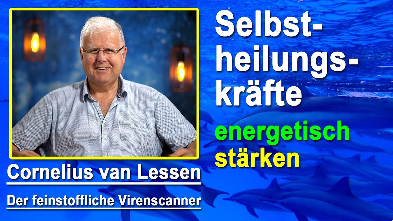 Selbstheilungskräfte energetisch stärken | Cornelius van Lessen