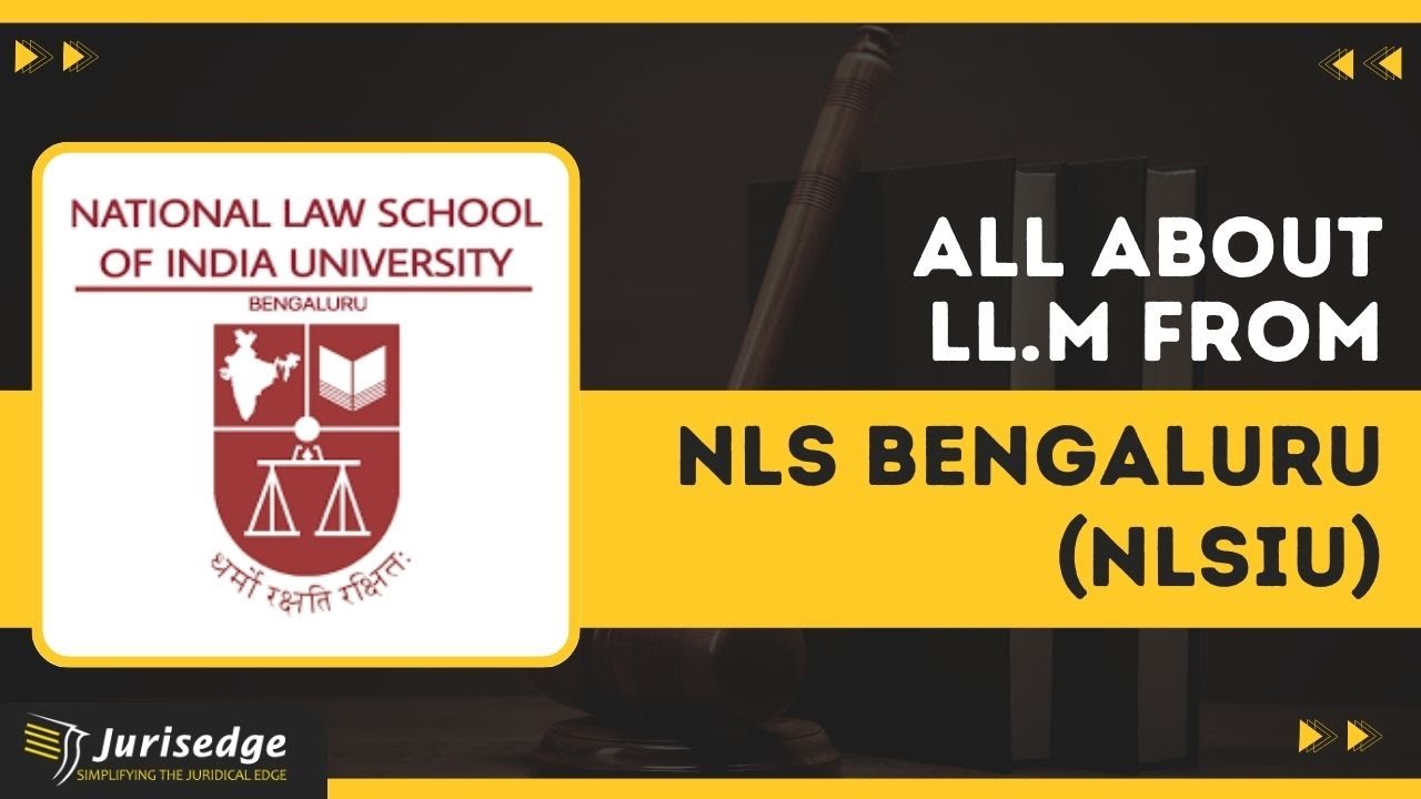 All About LL.M from NLS Bengaluru (NLSIU)-Full Details