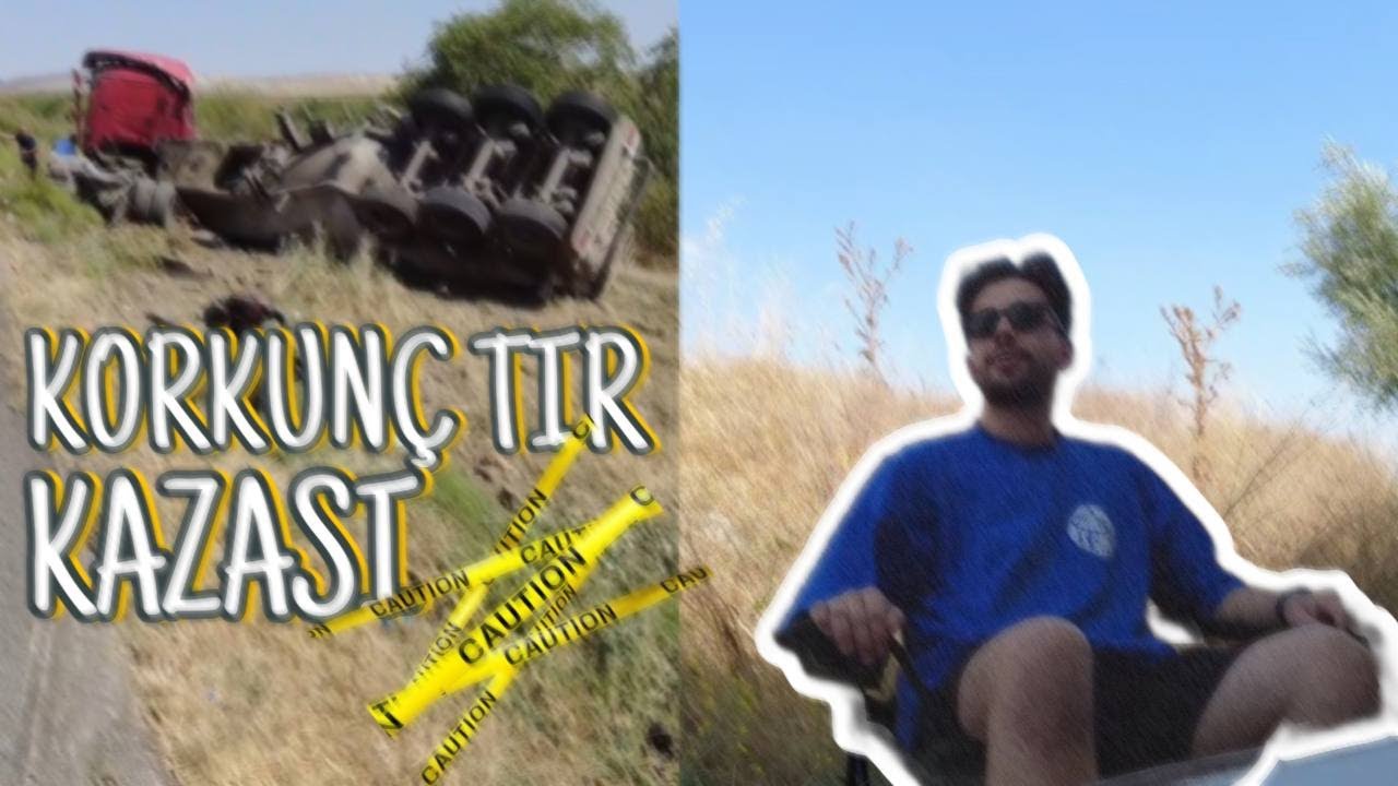 TIR KAZASINA ŞAHİT OLMAK 💥🚛| tırla işe gitmek, 1,5 g&uuml;n tırda kalmak
