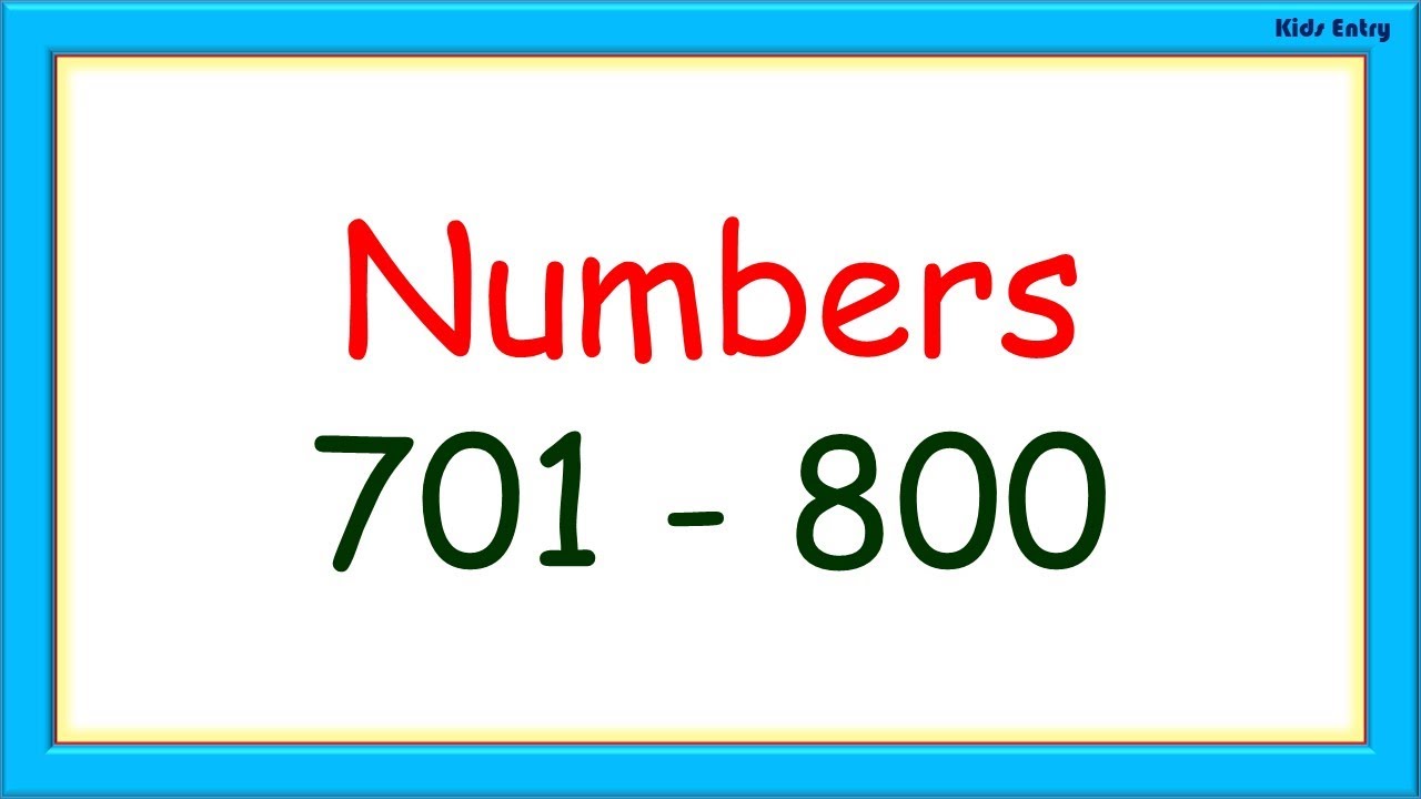 Learn Numbers From 701 - 800 With Spelling | Learn Numbers From 701 - 800 |Number Count 701 - 800