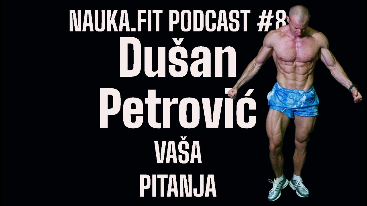 Dusan Petrović - nauka.fit podcast #8 - Vaša pitanja