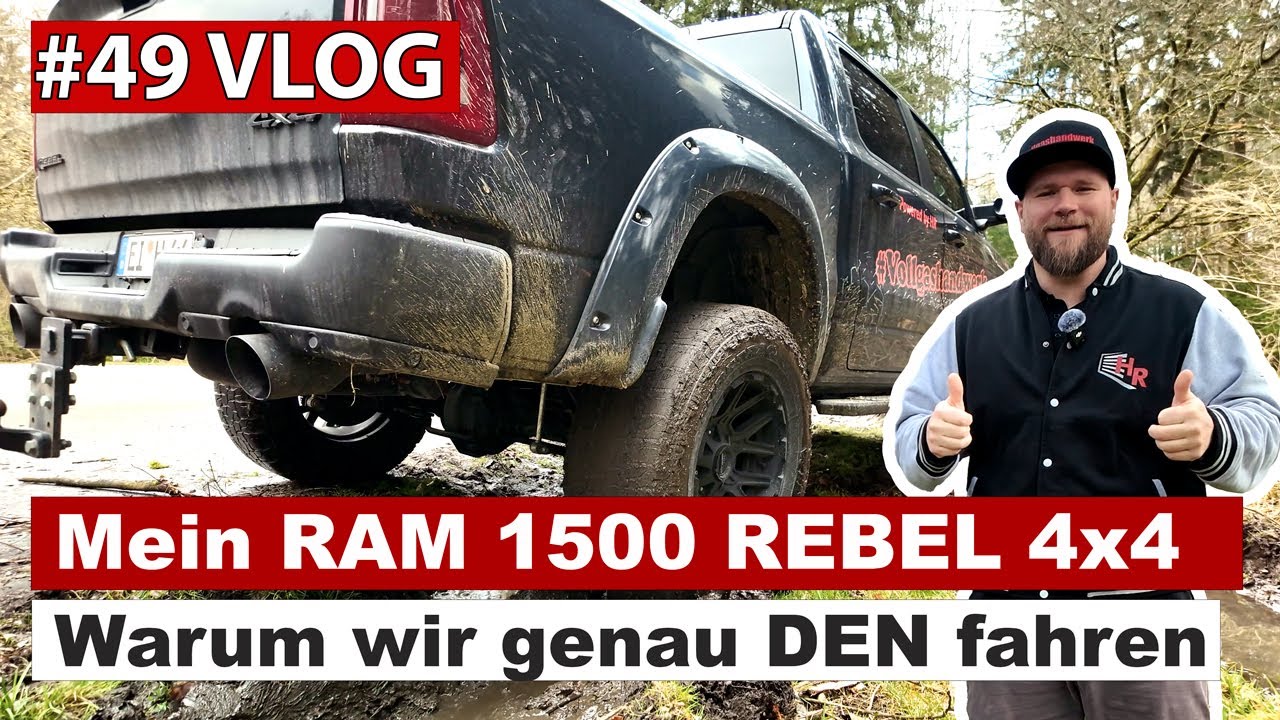 #vlog 49 - RAM 1500 Rebel 4x4 – Warum wir genau DEN fahren (inkl. Schlammpackung)