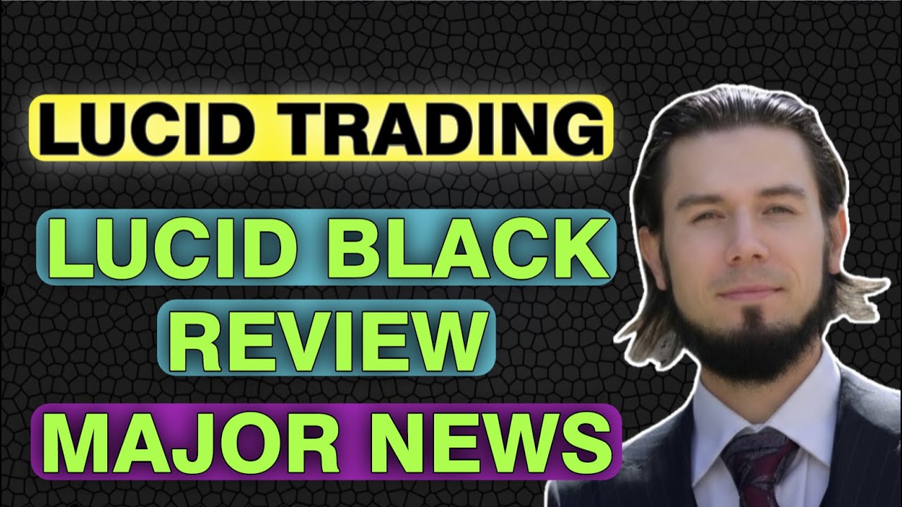 Lucid Black Review - Payout Rules Fully Explained - 3 Days Payout & Big Bonuses!