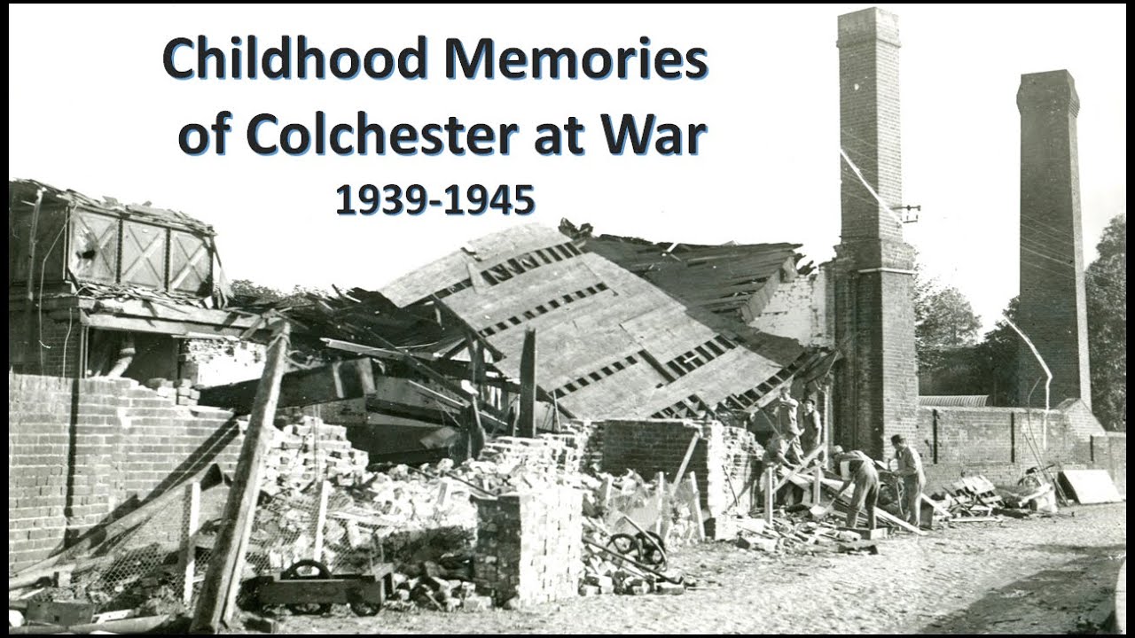 Childhood Memories of Colchester at War: 1939-45