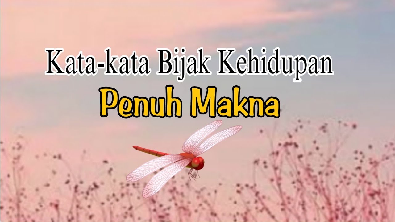 Kata-Kata Bijak Kehidupan singkat Penuh Makna