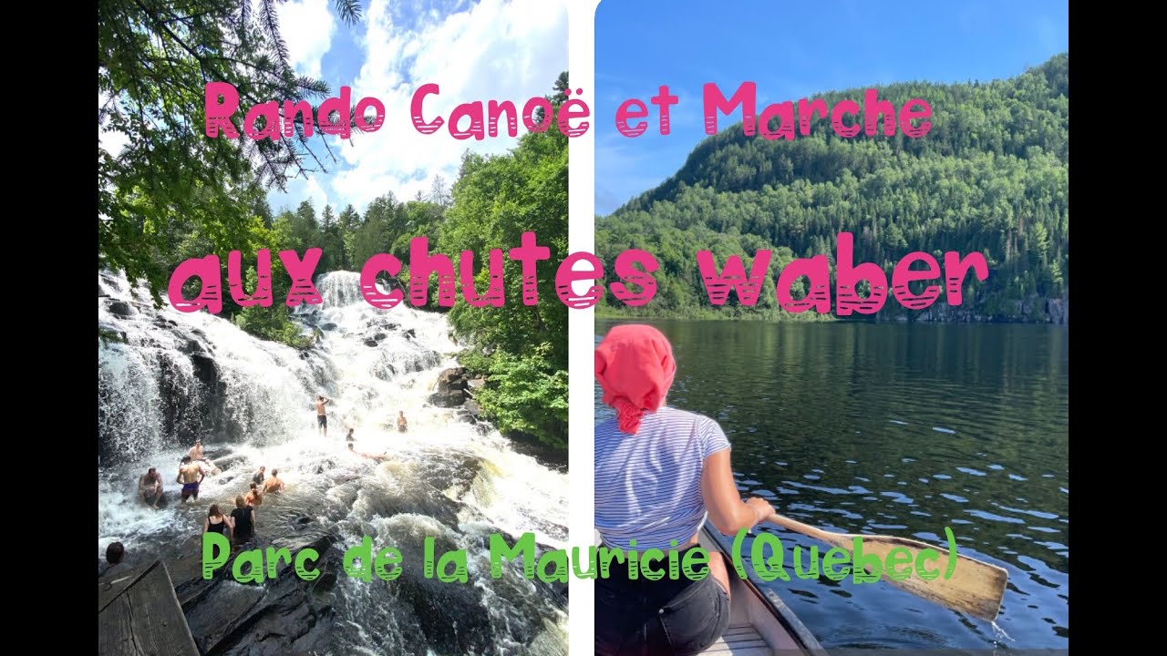 Randonnée Canoe et Marche aux chutes Waber dans le Parc de la Mauricie (Quebec)