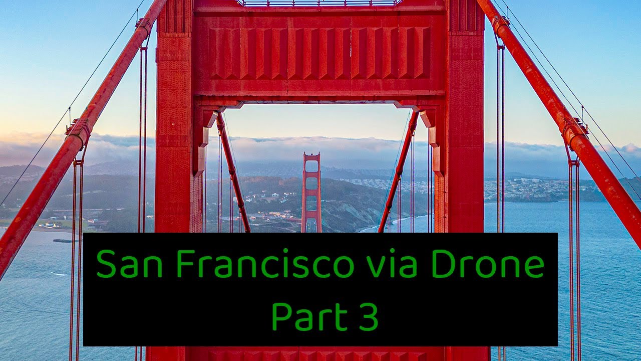 San Francisco Via Drone Part 3