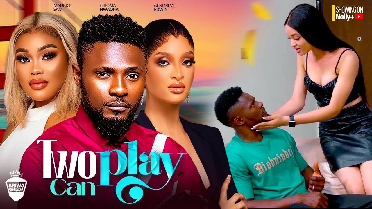 TWO CAN PLAY - MAURICE SAM, CHIOMA NWAOHA, SARIAN MARTIN GENEVIEVE EDWIN 2023 LATEST NIGERIAN MOVIES