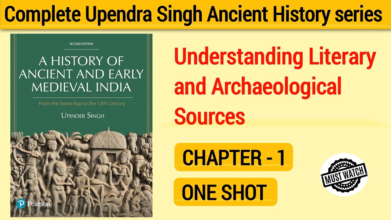Sources of Ancient Indian History | Upendra Singh | Chapter 1 ONE SHOT | UPSC Ancient History