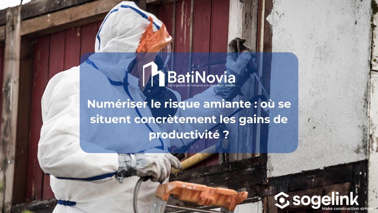 Numériser le risque amiante : où se situent concrètement les gains de productivité ?