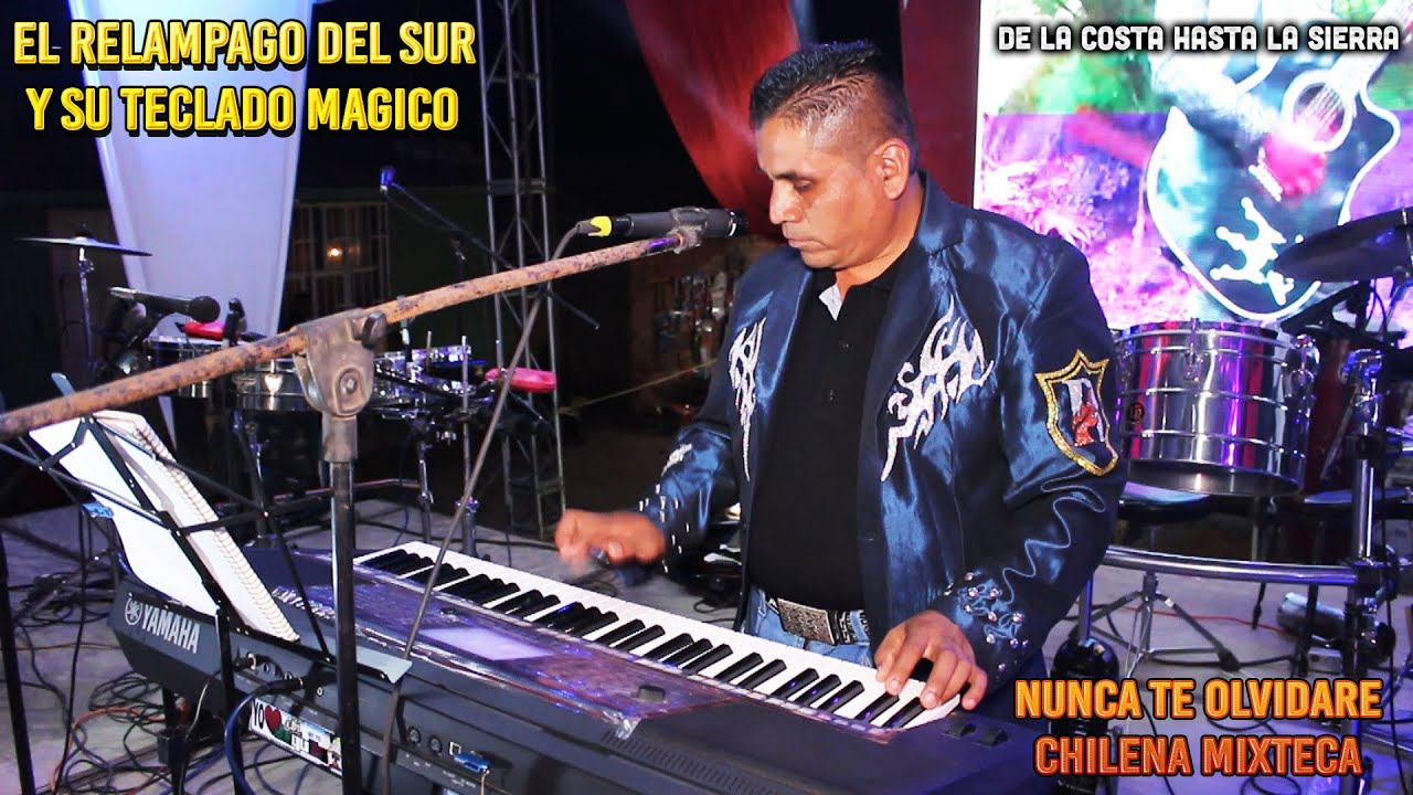 Nunca te Olvidare / ⚡⚡ El Relampago del Sur y su Teclado Magico⚡⚡ Chilena Mixteca / Esteno 2021.