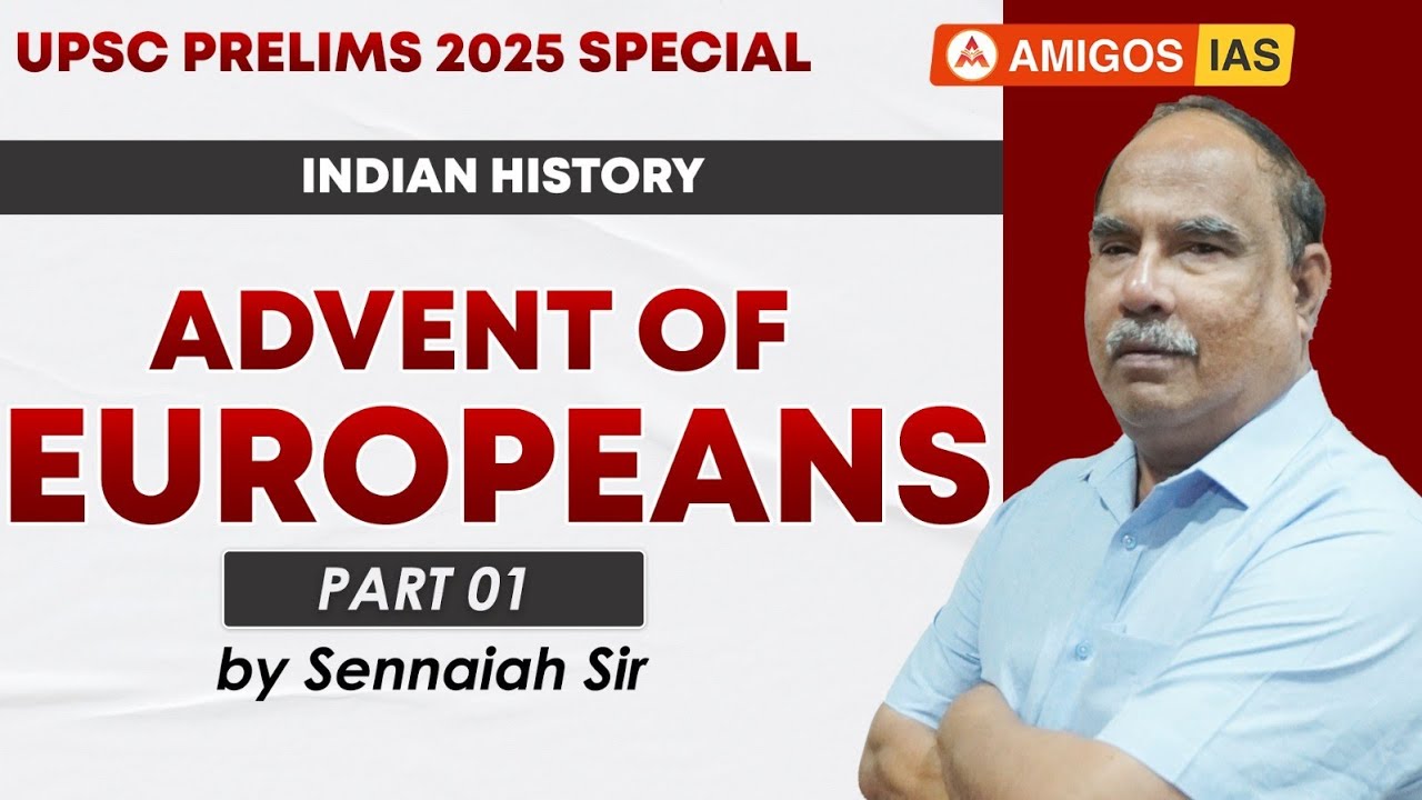 Advent of Europeans PART 01 | Indian History | Seenaiah Sir | #upsc2025 #upscprelims2025 #amigosias