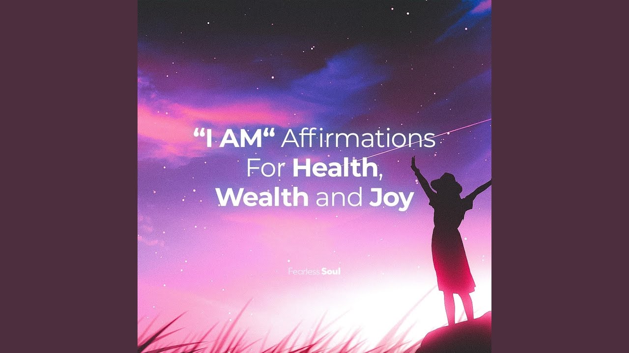 I Am Affirmations for Health Wealth and Joy
