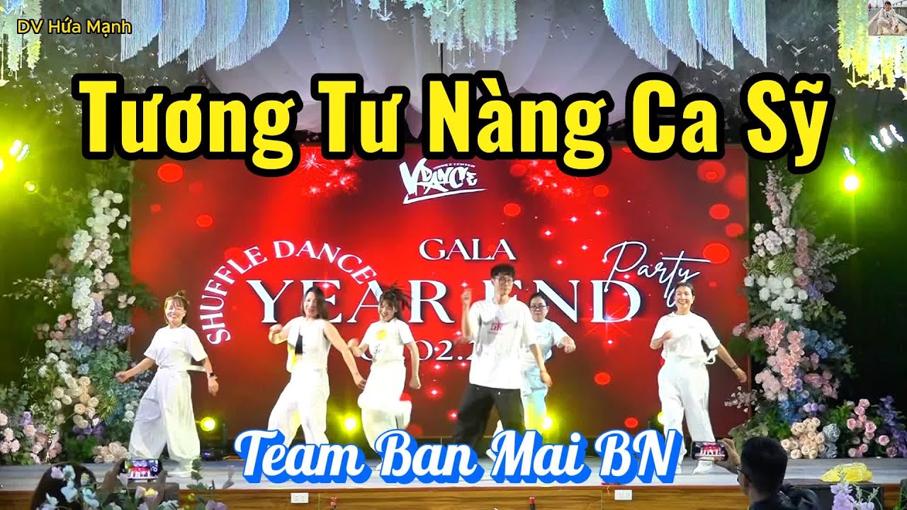 Tương Tư Nàng Ca Sỹ I Gala Party Shuffle Dance I - Team Ban Mai BN HLV Huy Vương II DV Hứa Mạnh II